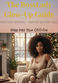 The BossLady Glow‑Up Guide — Soft Life & Winter Edition